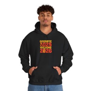 New Year Celebration Hoodie Goodbye 2025 Welcome 2026 Sweatshirt Cozy Gift Friends Unisex Pullover Trendy Winter Fashion Heavy Blend Hooded