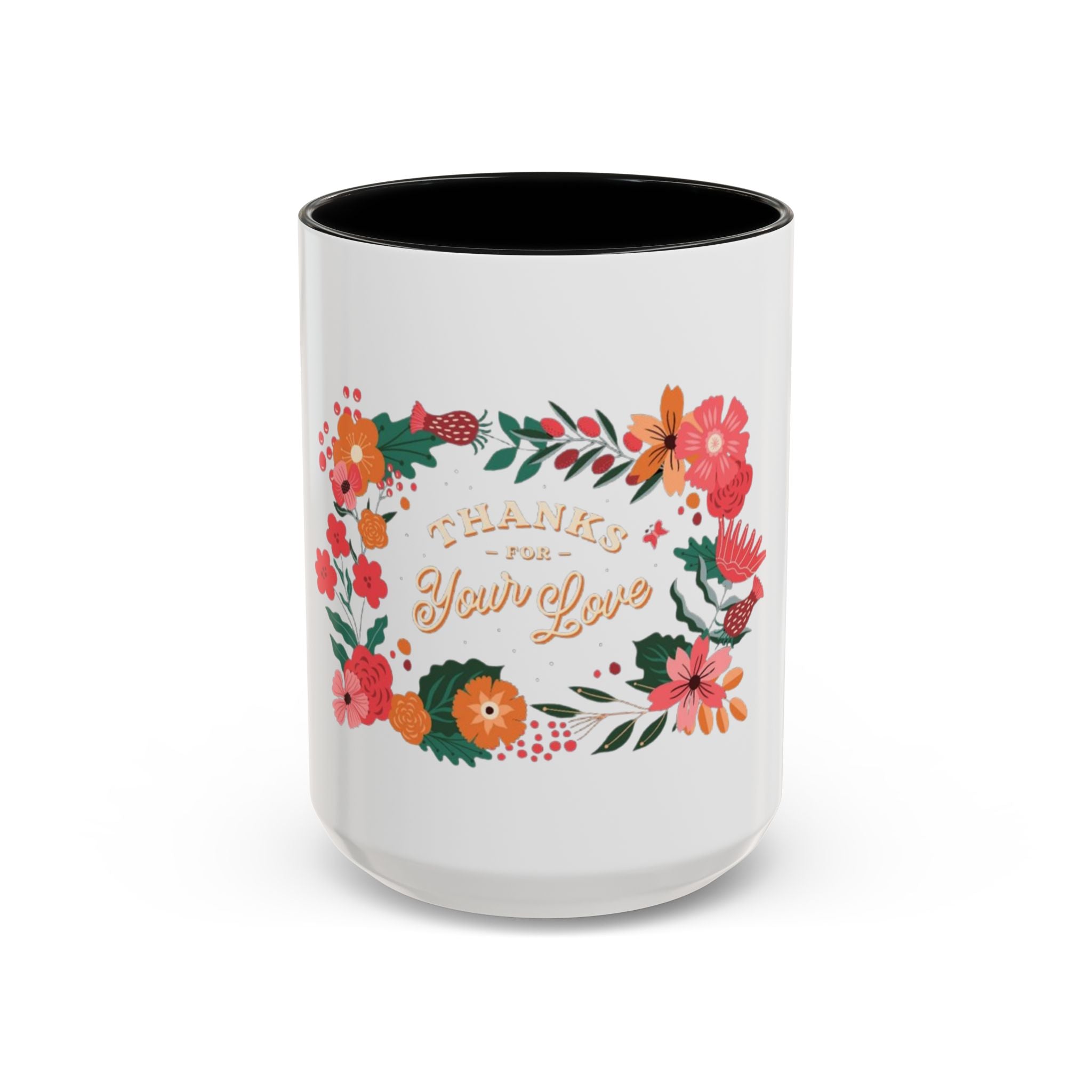 Floral Love Coffee Mug, Personalized Gift for Her, Wedding Favor, Inspirational Drinkware, Home Decor, 11oz, 15oz